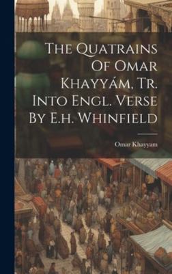 The Quatrains Of Omar Khayyám, Tr. Into Engl. V... 1019695544 Book Cover