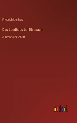 Das Landhaus bei Eisenach: in Großdruckschrift [German] 3368473719 Book Cover