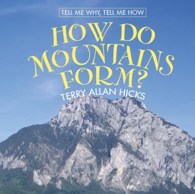 How Do Mountains Form? 0761439927 Book Cover