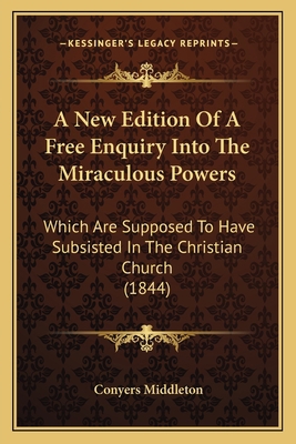 A New Edition Of A Free Enquiry Into The Miracu... 1165266962 Book Cover