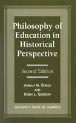 Philosophy of Education in Historical Perspective 0761805486 Book Cover