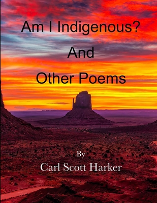 Am I Indigenous? And Other Poems 1689862424 Book Cover