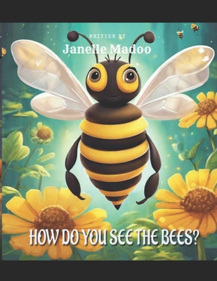 How Do You See The Bees?: Fictional Responses B... B0CNVQSQZS Book Cover