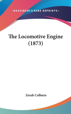 The Locomotive Engine (1873) 0548916918 Book Cover
