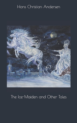 The Ice-Maiden and Other Tales 1712812394 Book Cover