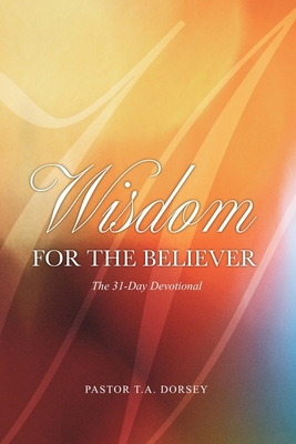 Wisdom for The Believer: The 31-Day Devotional B0C9SNQLR8 Book Cover
