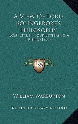 A View Of Lord Bolingbroke's Philosophy: Comple... 1165296764 Book Cover