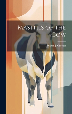 Mastitis of the Cow 1020912413 Book Cover