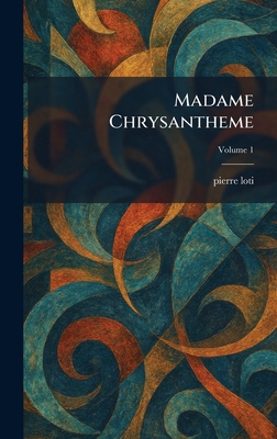 Madame Chrysantheme 102545295X Book Cover