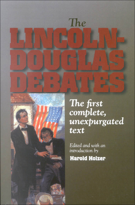 The Lincoln-Douglas Debates: The First Complete... 0823223426 Book Cover