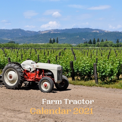 Farm Tractor Calendar 2021 B08PLKG62B Book Cover