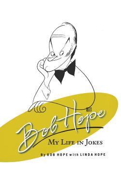 Bob Hope: My Life in Jokes 1401307426 Book Cover