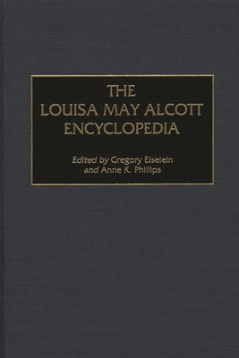 The Louisa May Alcott Encyclopedia 0313308969 Book Cover