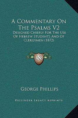 A Commentary On The Psalms V2: Designed Chiefly... 1169346014 Book Cover