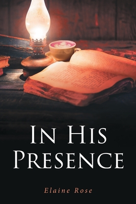 In His Presence 1645696766 Book Cover