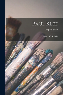 Paul Klee; Leben, Werk, Geist [German] 1018133283 Book Cover