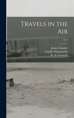 Travels in the Air; c. 3 1013506693 Book Cover