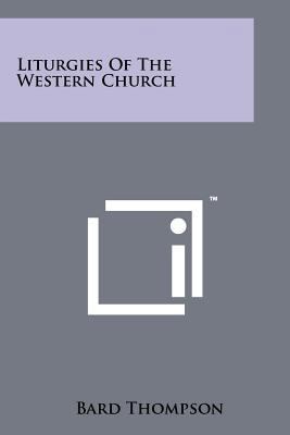 Liturgies Of The Western Church 1258136007 Book Cover
