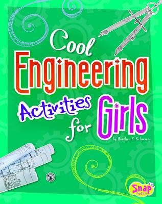 Cool Engineering Activities for Girls 1429676779 Book Cover