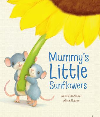 Mummy's Little Sunflowers 1848957483 Book Cover