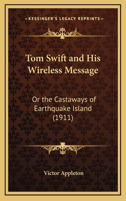 Tom Swift and His Wireless Message: Or the Cast... 1164273809 Book Cover