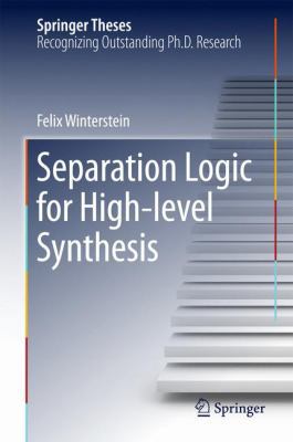Separation Logic for High-Level Synthesis 3319532219 Book Cover