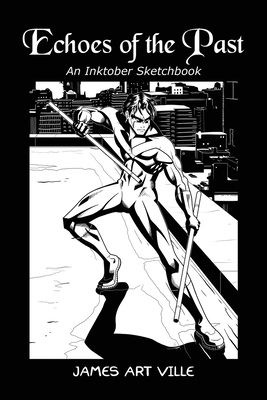 Echoes of the Past: An Inktober Sketchbook 1951907000 Book Cover
