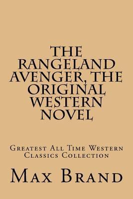 The Rangeland Avenger, The Original Western Nov... 1519159390 Book Cover