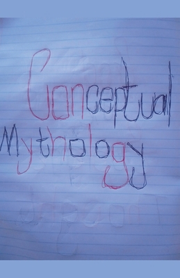 Conceptual Mythology B0D6TP21KQ Book Cover
