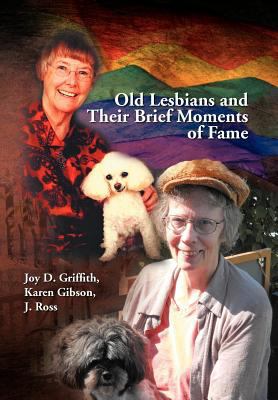 Old Lesbians and Their Brief Moments of Fame 1477156496 Book Cover