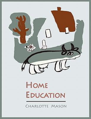 Home Education [Charlotte Mason's Homeschooling... 1614270937 Book Cover