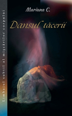 Dansul tacerii [Romanian] B0D6TJHJ95 Book Cover