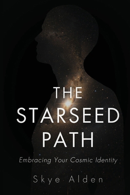 The Starseed Path: Embracing Your Cosmic Identity B0FS6D1991 Book Cover