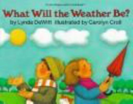 What Will the Weather Be? 0060215968 Book Cover