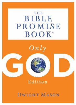 The Bible Promise Book: Only God Edition 1624169899 Book Cover