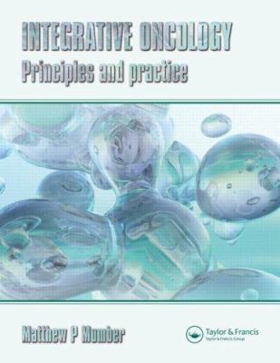 Integrative Oncology: Principles and Practice 0415374154 Book Cover