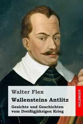 Wallensteins Antlitz: Gesichte und Geschichten ... [German] 1706900996 Book Cover