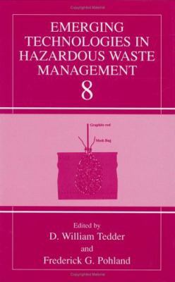 Emerging Technologies in Hazardous Waste Manage... 0306463628 Book Cover