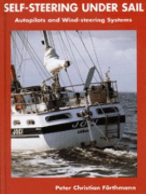 Self-steering Under Sail: Autopilots and Wind-s... 0713648929 Book Cover