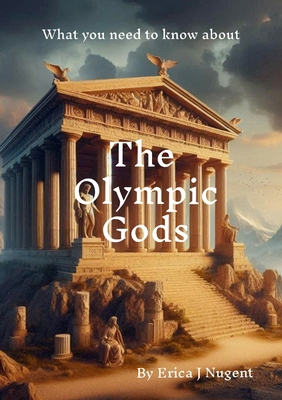 The Olympic Gods: What You Need To Know About 1326803123 Book Cover