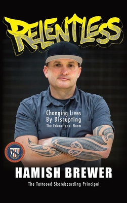 Relentless: Changing Lives by Disrupting the Ed... 1949595404 Book Cover