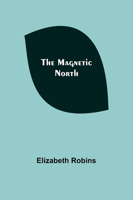 The Magnetic North 9356705143 Book Cover