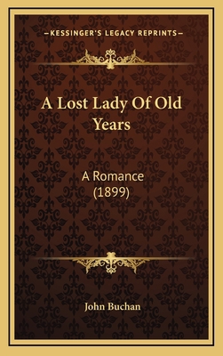 A Lost Lady Of Old Years: A Romance (1899) 1166535711 Book Cover