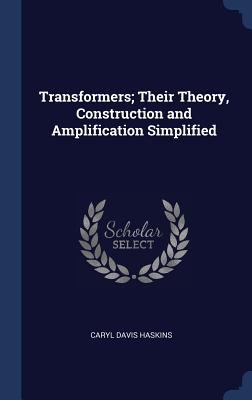 Transformers; Their Theory, Construction and Am... 1340343304 Book Cover