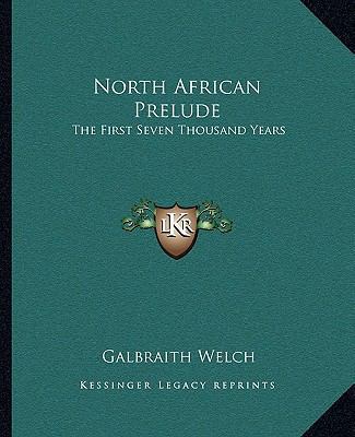 North African Prelude: The First Seven Thousand... 1163812234 Book Cover