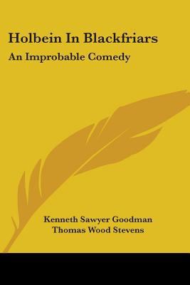 Holbein In Blackfriars: An Improbable Comedy 0548470316 Book Cover