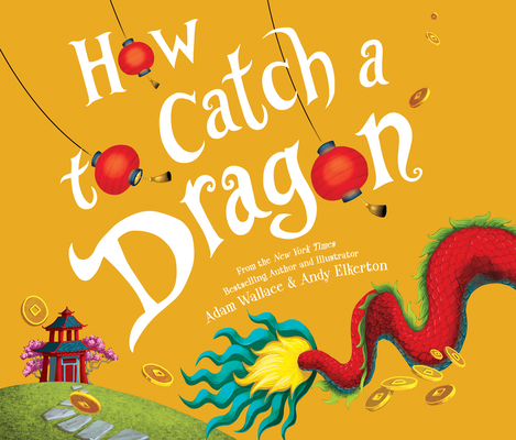 How to Catch a Dragon 1974982467 Book Cover