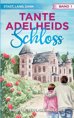 Tante Adelheids Schloss [German] 3741295574 Book Cover