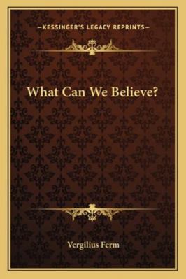 What Can We Believe? 116314021X Book Cover