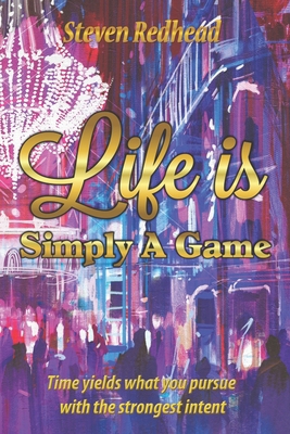 Life Is Simply A Game 1530225833 Book Cover